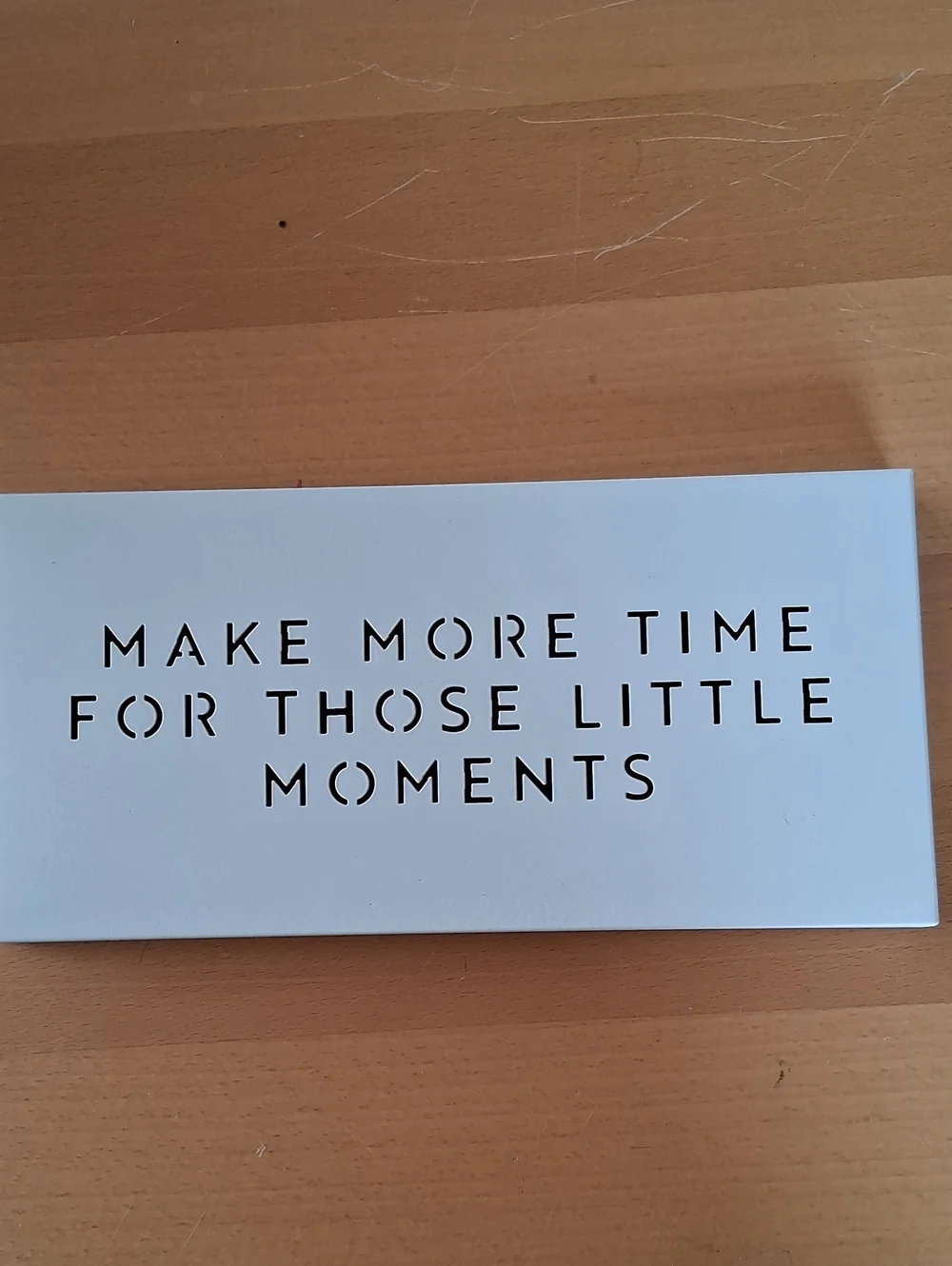 Decorative White Wall Plaque with 'Make More Time for Those Little Moments'